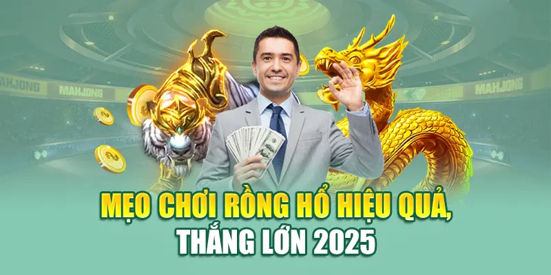 Chơi Rồng Hổ Tại 79King: Thử Vận May, Nhận Giải Thưởng! 3 Mẹo chơi Rồng Hổ hiệu quả, thắng lớn 2025
