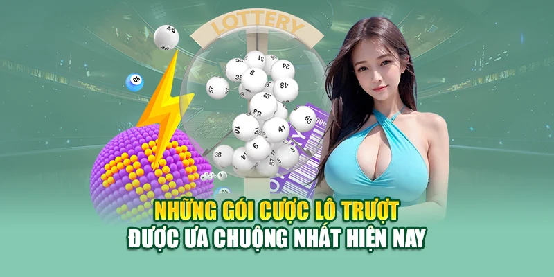 Những gói cược lô trượt được ưa chuộng nhất hiện nay