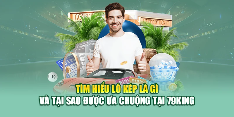 Lô Kép Là Gì – Khám Phá Kiểu Số Trùng Độc Đáo Tại 79King 1 Tìm hiểu lô kép là gì và tại sao được ưa chuộng tại 79King