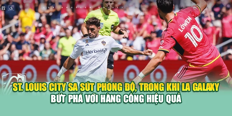 Soi Kèo Bóng Đá Louis City Vs LA Galaxy Từ 79king 1 St. Louis City sa sút phong độ, trong khi LA Galaxy bứt phá với hàng công hiệu quả